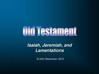 Isaiah, Jeremiah, and Lamentations