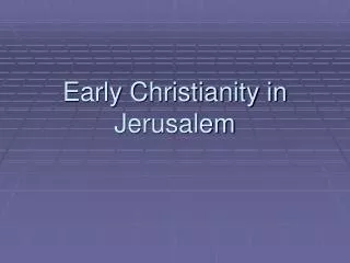 Early Christianity in Jerusalem