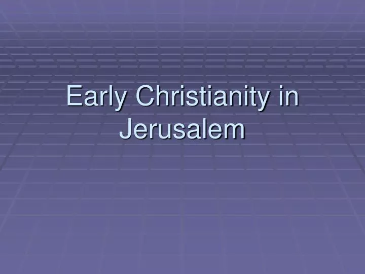 early christianity in jerusalem