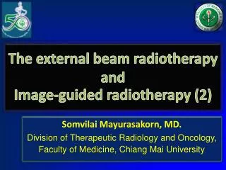 The external beam radiotherapy and Image-guided radiotherapy (2)