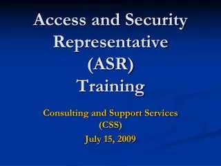 Access and Security Representative (ASR) Training