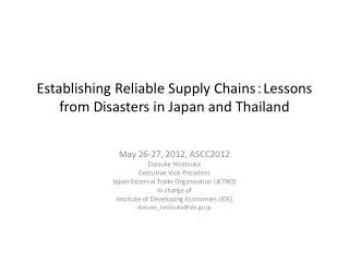 Establishing Reliable Supply Chains ? Lessons from Disasters in Japan and Thailand