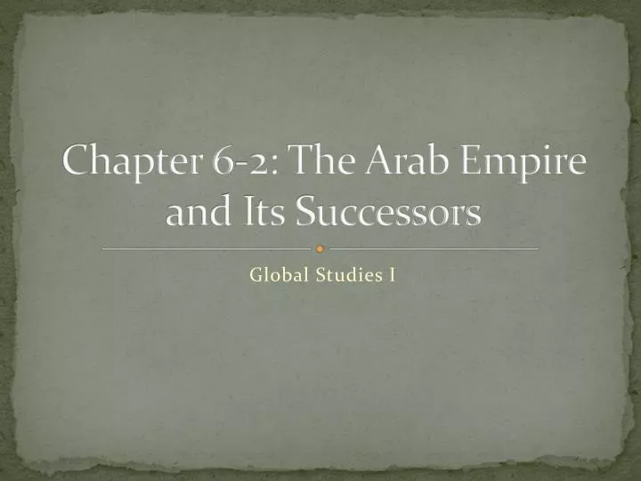 chapter 6 2 the arab empire and its successors