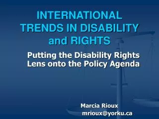 INTERNATIONAL TRENDS IN DISABILITY and RIGHTS