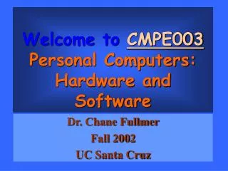 Welcome to CMPE003 Personal Computers: Hardware and Software