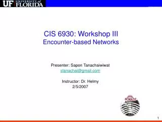 CIS 6930: Workshop III Encounter-based Networks