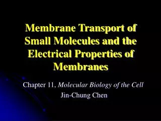 Membrane Transport of Small Molecules and the Electrical Properties of Membranes