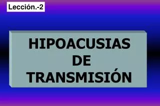 hipoacusias de transmisi n