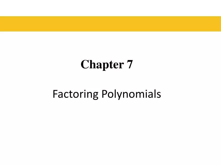 chapter 7 factoring polynomials