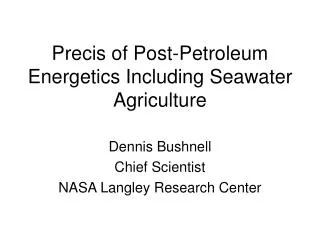 Precis of Post-Petroleum Energetics Including Seawater Agriculture