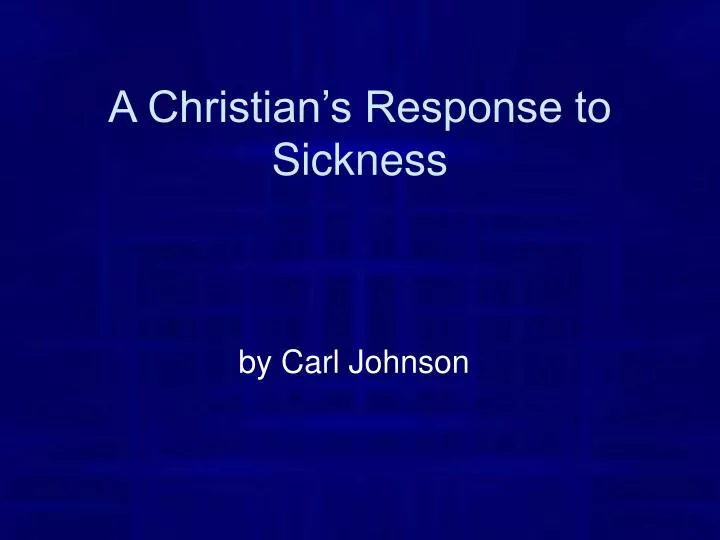 a christian s response to sickness