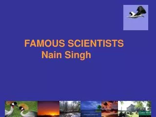 FAMOUS SCIENTISTS Nain Singh