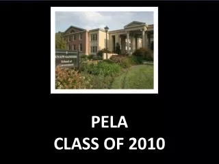 PELA CLASS OF 2010