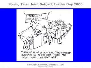 Spring Term Joint Subject Leader Day 2006