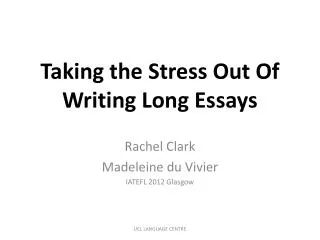 Taking the Stress Out Of Writing Long Essays