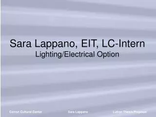 Sara Lappano, EIT, LC-Intern Lighting/Electrical Option