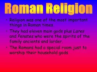 Religion was one of the most important things in Roman times.