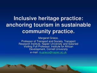 Inclusive heritage practice: anchoring tourism in sustainable community practice.