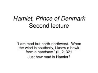 Hamlet, Prince of Denmark Second lecture