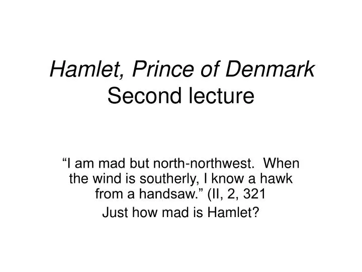 hamlet prince of denmark second lecture