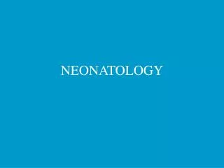 NEONATOLOGY