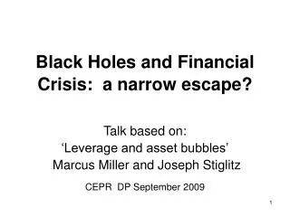 Black Holes and Financial Crisis: a narrow escape?