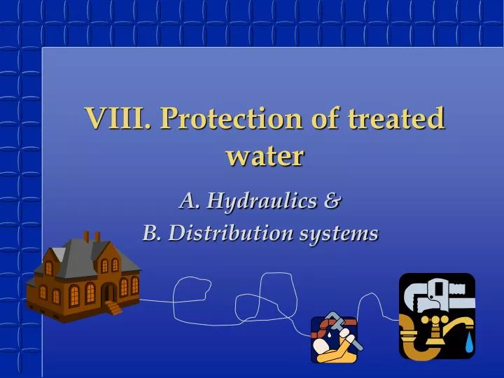 viii protection of treated water