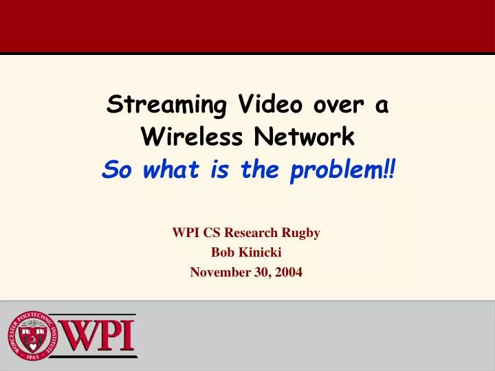 streaming video over a wireless network so what is the problem
