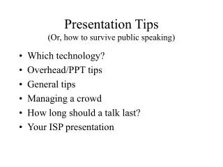 Presentation Tips (Or, how to survive public speaking)