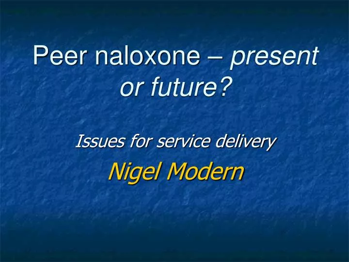 peer naloxone present or future