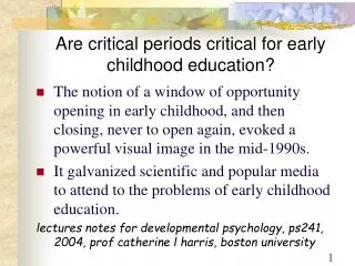 Are critical periods critical for early childhood education?