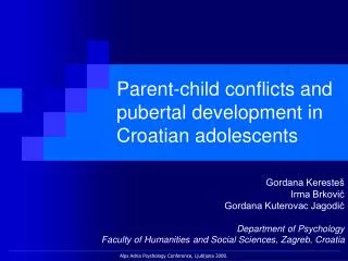Parent-child conflicts and pubertal development in Croatian adolescents