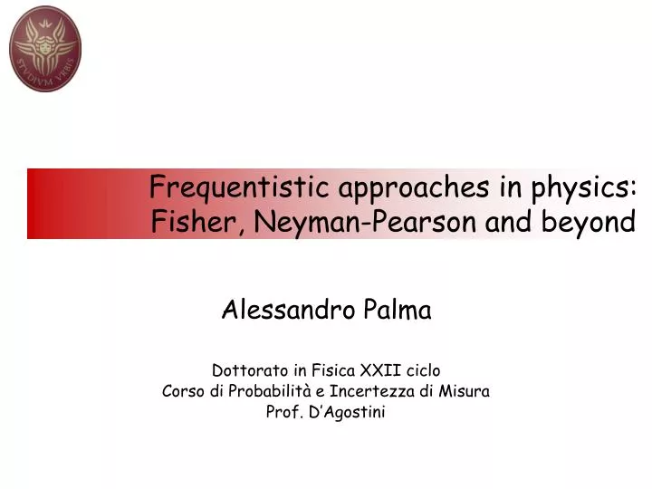 frequentistic approaches in physics fisher neyman pearson and beyond