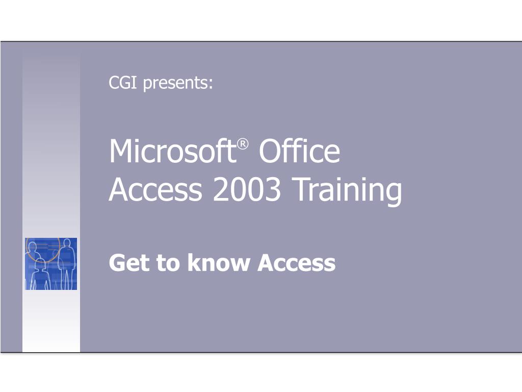 PPT - Microsoft ® Office Access 2003 Training PowerPoint Presentation ...