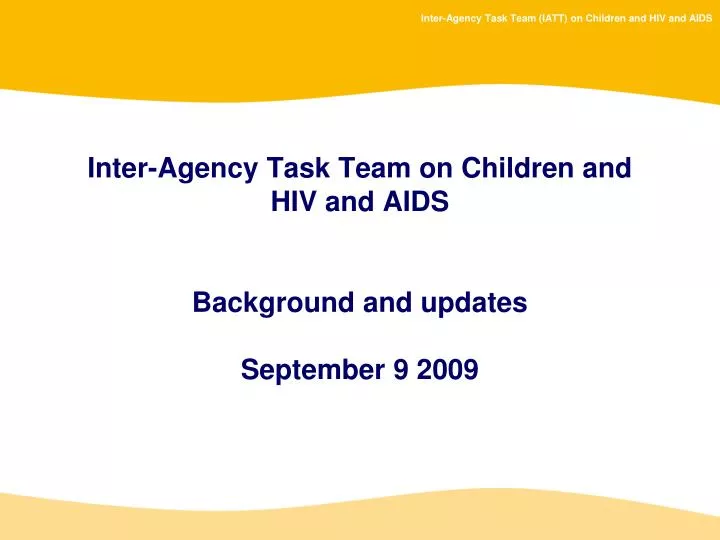 inter agency task team on children and hiv and aids background and updates september 9 2009