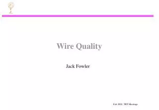 Wire Quality