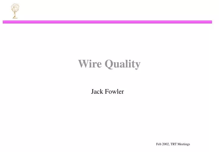 wire quality