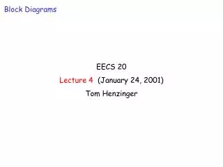EECS 20 Lecture 4 (January 24, 2001) Tom Henzinger