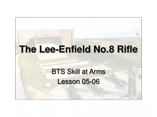 The Lee-Enfield No.8 Rifle