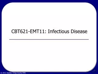 CBT621-EMT11: Infectious Disease