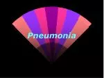 Pneumonia - slide 1