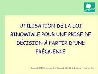 utilisation de la loi binomiale pour une prise de d cision partir d une fr quence