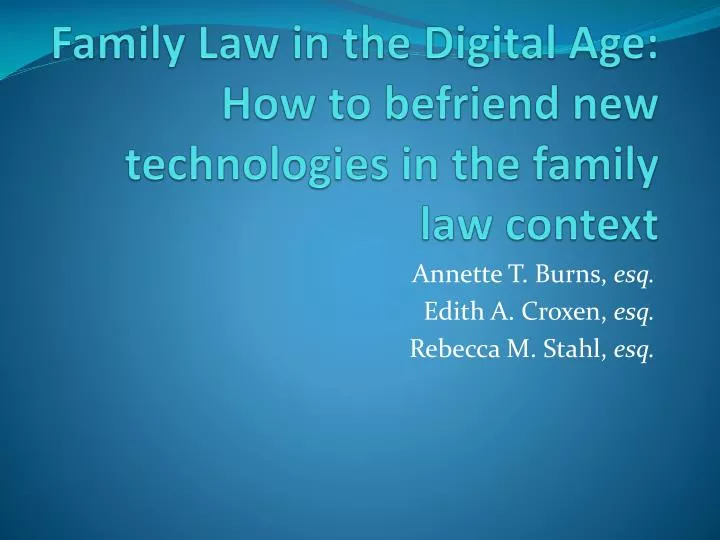 family law in the digital age how to befriend new technologies in the family law context