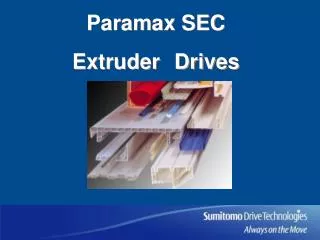 Paramax SEC Extruder?Drives