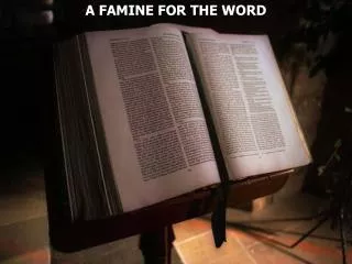 A FAMINE FOR THE WORD