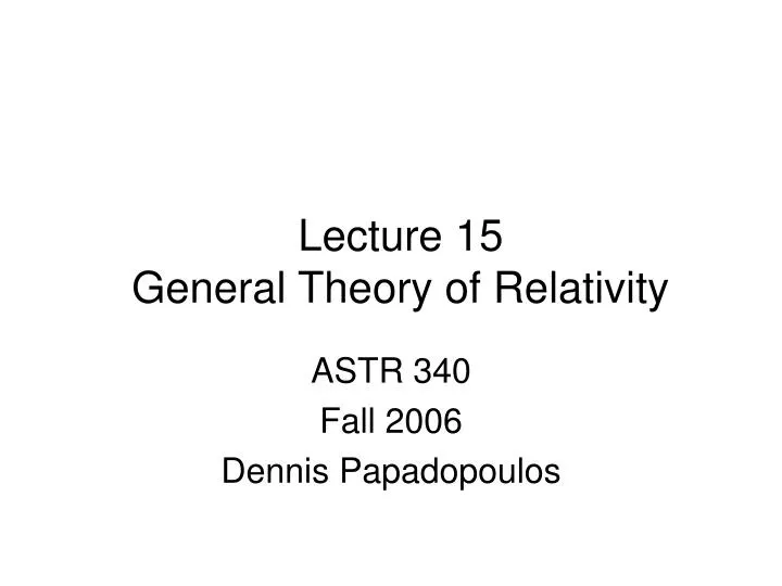 lecture 15 general theory of relativity