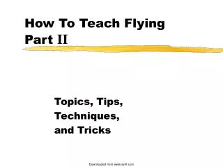 How To Teach Flying Part II
