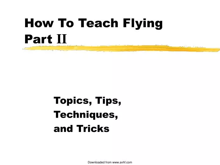 how to teach flying part ii