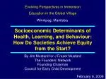 Socioeconomic Determinants of Health, Learning, and Behaviour: How Do Societies Achieve Equity from the Start?