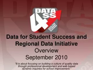 Data for Student Success and Regional Data Initiative Overview September 2010